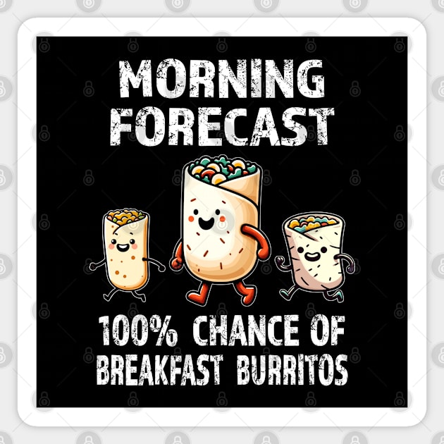 Todays Forecast: 100% Chance Of Breakfast Burritos Sticker by eighttwentythreetees